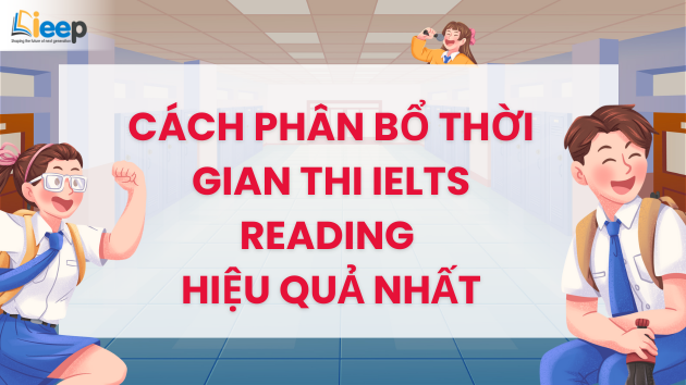 CÁCH PHÂN BỔ THỜI GIAN THI IELTS READING HIỆU QUẢ NHẤT